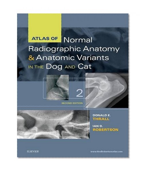 Book Cover Atlas of Normal Radiographic Anatomy and Anatomic Variants in the Dog and Cat, 2e