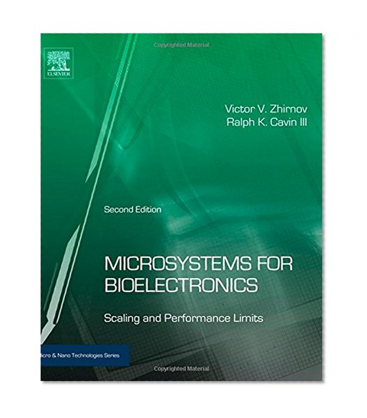 Microsystems for Bioelectronics, Second Edition: Scaling and Performance Limits (Micro and Nano Technologies)