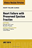 Heart Failure with Preserved Ejection Fraction, An Issue of Heart Failure Clinics, 1e (The Clinics: Internal Medicine)