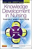 Knowledge Development in Nursing: Theory and Process (Chinn,Integrated Theory and Knowledge Development in Nursing)