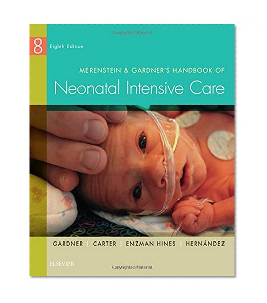 Book Cover Merenstein & Gardner's Handbook of Neonatal Intensive Care, 8e