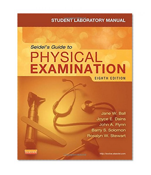 Book Cover Student Laboratory Manual for Seidel's Guide to Physical Examination - Revised Reprint, 8e