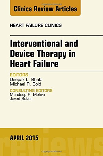 Interventional and Device Therapy in Heart Failure, An Issue of Heart Failure Clinics, 1e (The Clinics: Internal Medicine)