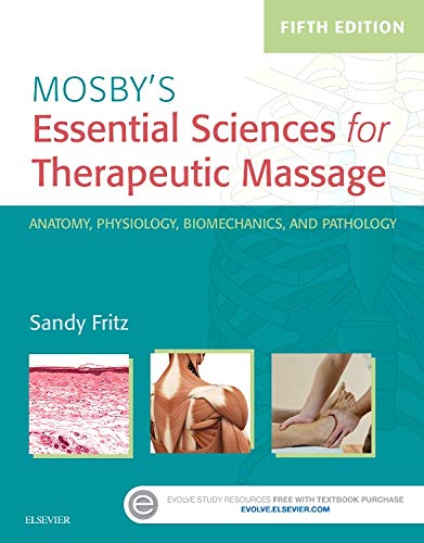Book Cover Mosby's Essential Sciences for Therapeutic Massage: Anatomy, Physiology, Biomechanics, and Pathology