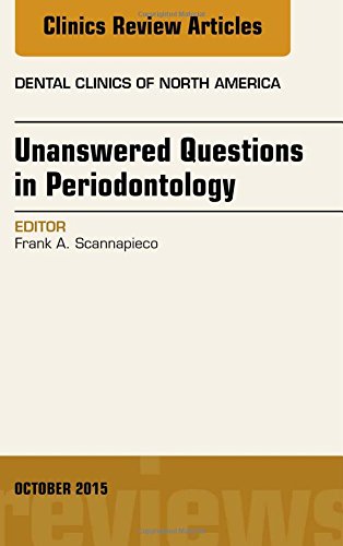 Unanswered Questions in Periodontology, An Issue of Dental Clinics of North America, 1e (The Clinics: Dentistry)