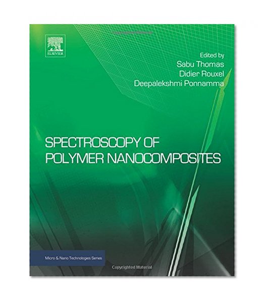 Spectroscopy of Polymer Nanocomposites (Micro and Nano Technologies)