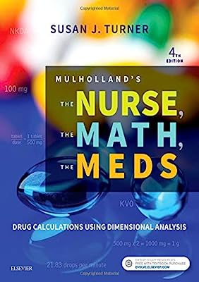 Book Cover Mulholland's The Nurse, The Math, The Meds: Drug Calculations Using Dimensional Analysis