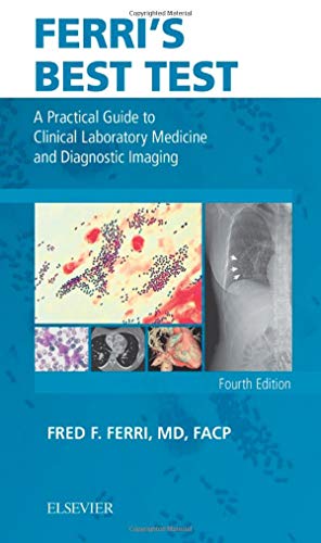 Book Cover Ferri's Best Test: A Practical Guide to Clinical Laboratory Medicine and Diagnostic Imaging (Ferri's Medical Solutions)