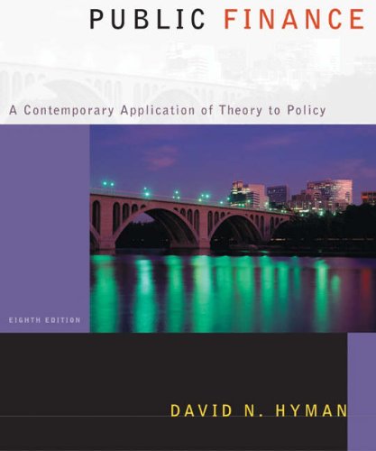 Public Finance: A Contemporary Application of Theory to Policy with Economic Applications