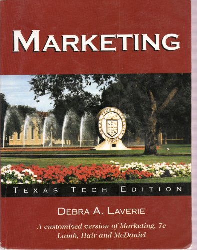 Marketing, Texas Tech Edition, A customized version of Marketing, 7e Lamb, Hair and McDaniel