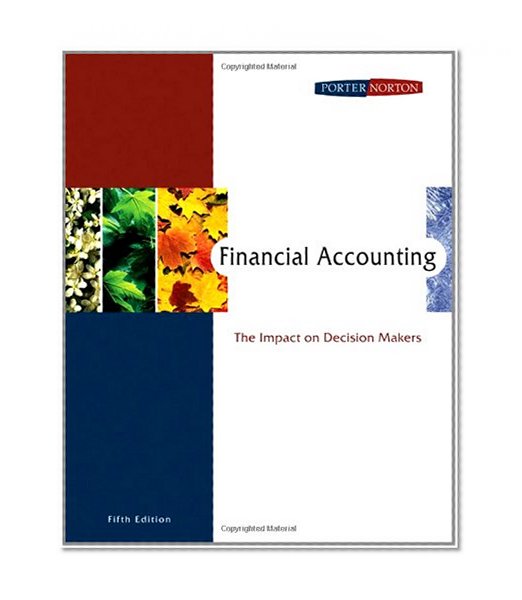 Financial Accounting: The Impact on Decision Makers