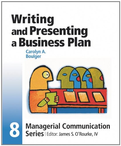 Writing and Presenting a Business Plan (Managerial Communication Series, No. 8)