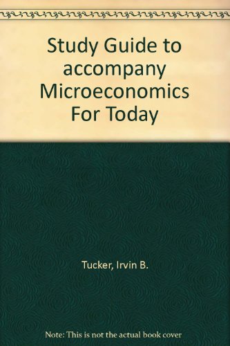 Study Guide to accompany Microeconomics For Today