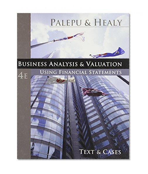 Business Analysis and Valuation: Using Financial Statements, Text and Cases (with Thomson ONE Access)