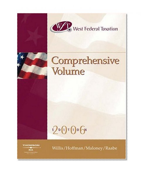 West Federal Taxation 2006: Comprehensive Volume (with RIA and Turbo Tax Basic/Business)
