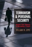 Terrorism and Personal Security: Reduce Your Chances of Becoming a Target