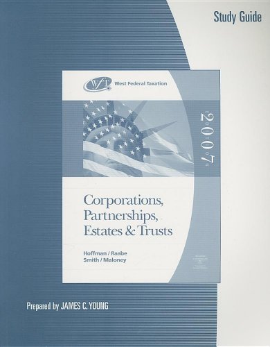 Study Guide for Hoffman/Raabe/Smith/Maloney's West Federal Taxation: Corporations, Partnerships, Estates, and Trusts, 30th