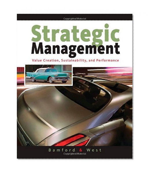 Strategic Management: Value Creation, Sustainability, and Performance