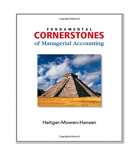 Fundamental Cornerstones of Managerial Accounting (Available Titles CengageNOW)