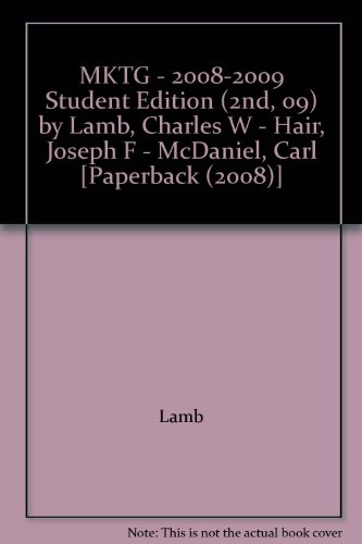 MKTG - 2008-2009 Student Edition (2nd, 09) by Lamb, Charles W - Hair, Joseph F - McDaniel, Carl [Paperback (2008)]