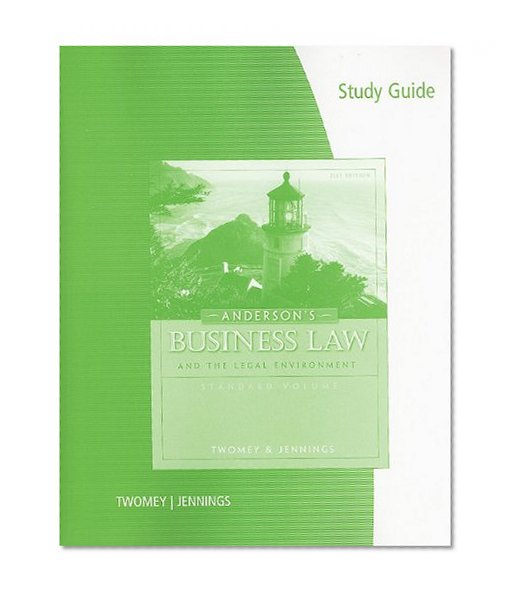 Study Guide for Twomey/Jennings' Anderson's Business Law Standard version, 21st Edition