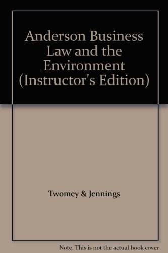 Anderson Business Law and the Environment (Instructor's Edition)