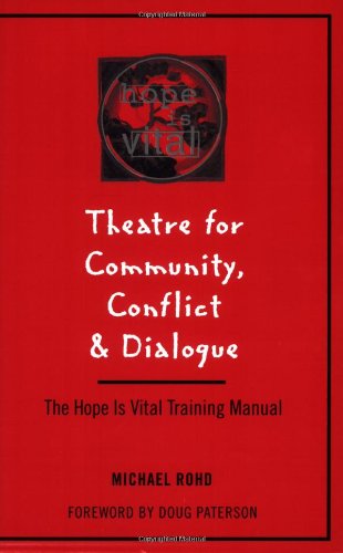 Book Cover Theatre for Community Conflict and Dialogue: The Hope Is Vital Training Manual