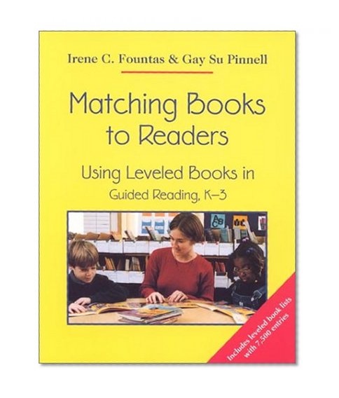 Book Cover Matching Books to Readers: Using Leveled Books in Guided Reading, K-3
