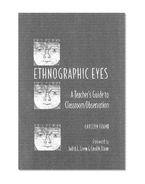 Book Cover Ethnographic Eyes: A Teacher's Guide to Classroom Observation