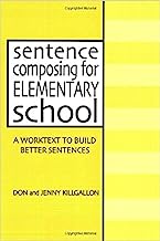 Book Cover Sentence Composing for Elementary School: A Worktext to Build Better Sentences