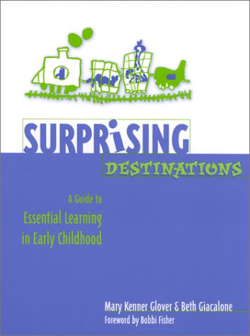 Book Cover Surprising Destinations: A Guide to Essential Learning in Early Childhood