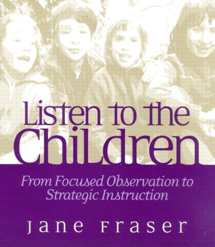 Listen to the Children: From Focused Observation to Strategic Instruction