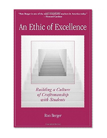 Book Cover An Ethic of Excellence: Building a Culture of Craftsmanship with Students