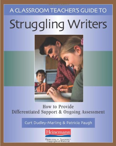 Book Cover A Classroom Teacher's Guide to Struggling Writers: How to Provide Differentiated Support and Ongoing Assessment