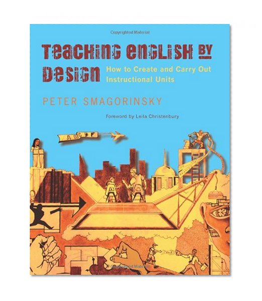 Book Cover Teaching English by Design: How to Create and Carry Out Instructional Units