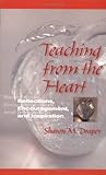 Teaching from the Heart: Reflections, Encouragement, and Inspiration