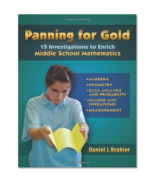 Panning for Gold: 15 Investigations to Enrich Middle School Mathematics