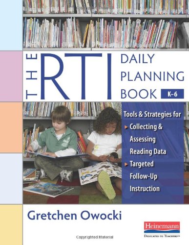 Book Cover The RTI Daily Planning Book, K-6: Tools and Strategies for Collecting and Assessing Reading Data & Targeted Follow-Up Instruction