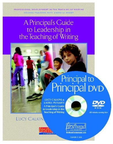 A Principal's Guide to Leadership in the Teaching of Writing: Helping Teachers with Units of Study (The Units of Study for Teaching Reading Series)