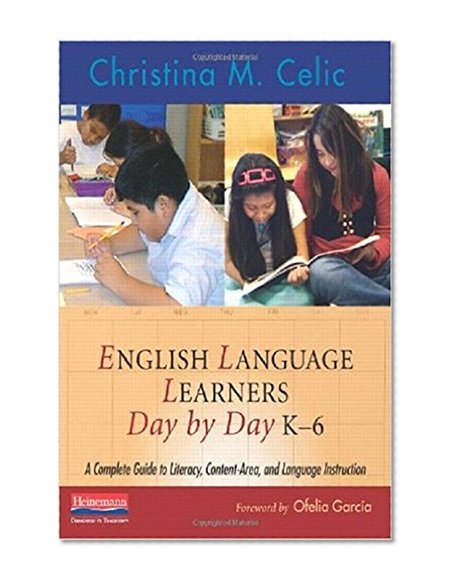 Book Cover English Language Learners Day by Day, K-6: A Complete Guide to Literacy, Content-Area, and Language Instruction