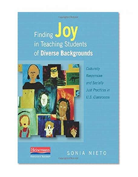 Book Cover Finding Joy in Teaching Students of Diverse Backgrounds: Culturally Responsive and Socially Just Practices in U.S. Classrooms