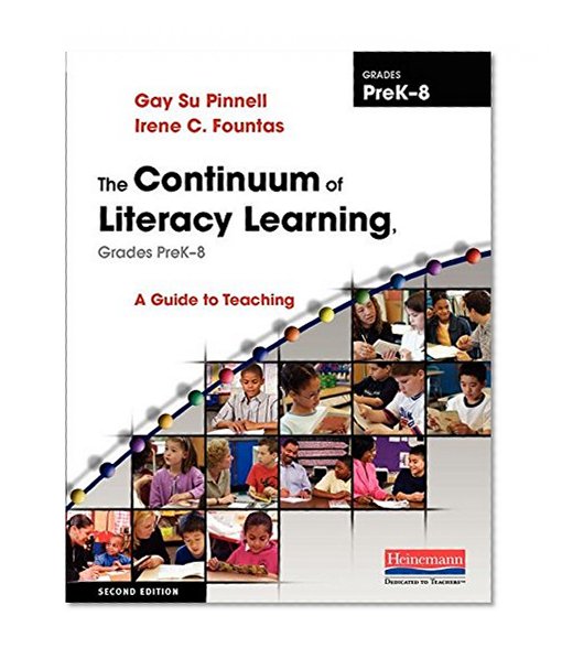 Book Cover The Continuum of Literacy Learning, Grades PreK-8, Second Edition: A Guide to Teaching