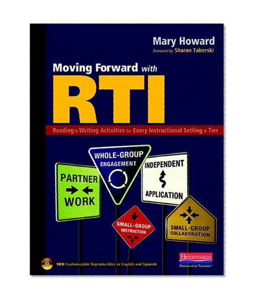Moving Forward with RTI: Reading and Writing Activities for Every Instructional Setting and Tier: Small-Group Instruction, Independent Application, ... ... Engagement, and Small-Group Collaboration