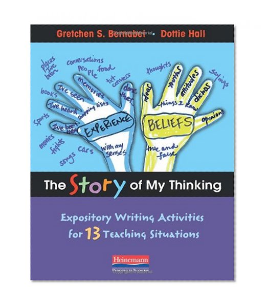The Story of My Thinking: Expository Writing Activities for 13 Teaching Situations