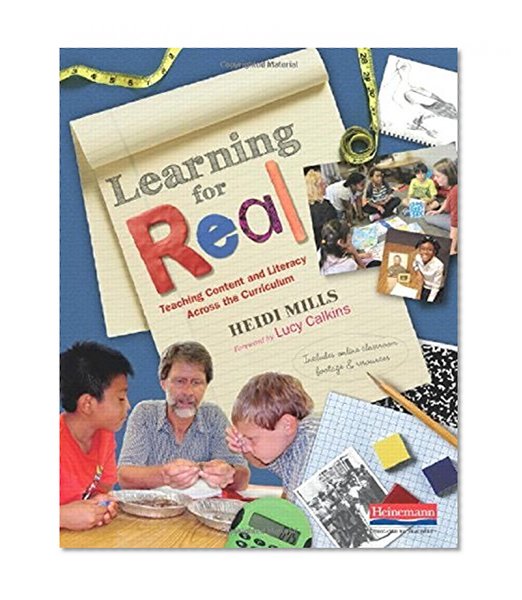 Learning for Real: Teaching Content and Literacy Across the Curriculum