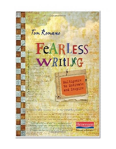 Fearless Writing: Multigenre to Motivate and Inspire