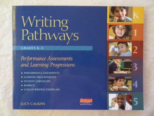 Writing Pathways Grades K-5 (Performance Assessments & Learning Progressions