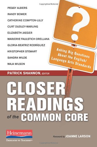Closer Readings of the Common Core: Asking Big Questions About the English/Language Arts Standards
