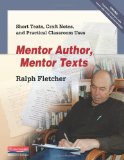 Mentor Author, Mentor Texts: Short Texts, Craft Notes, and Practical Classroom Uses
