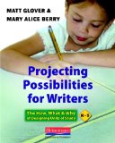 Projecting Possibilities for Writers: The How, What, and Why of Designing Units of Study, K-5